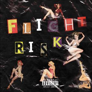 Flight Risk(feat. Clark Bent) (Explicit)