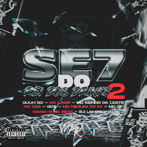 Se7 Rei dos Drinks 2 (Explicit)