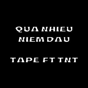 Quá Nhiều Niềm Đau (feat. TAPE)