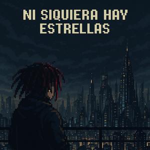Ni siquiera hay estrellas (feat. LocoAlien)
