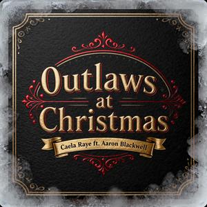 Outlaws at Christmas (feat. Aaron Blackwell)