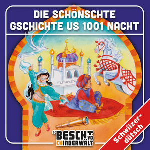 Die schönschte Gschichte us 1001 Nacht