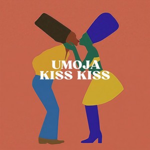 Umoja - Kiss-Kiss