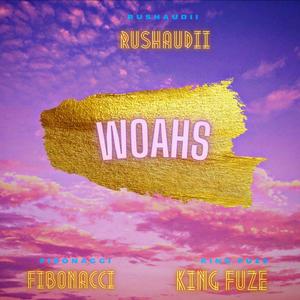 Woahs (feat. Fibonacci & King Fuze) [Explicit]