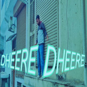 Dheere Dheere