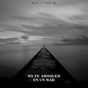 No Te Ahogues en Un Mar (feat. Buba Mc) [Explicit]