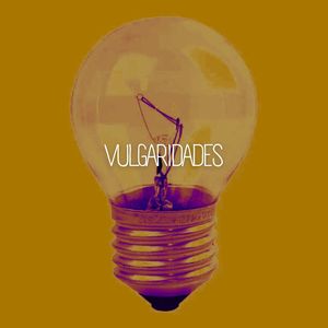 Vulgaridades (Explicit)