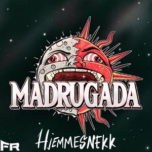 MADRUGADA 2024 (Hjemmesnekken) [Explicit]