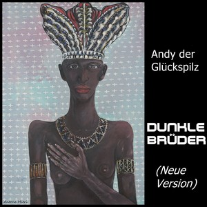 Dunkle Brüder (Neue Version)