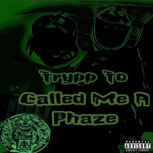 Called Me A Phaze (Explicit)
