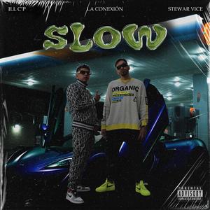 Slow (feat. ILL C'P) [la conexión]