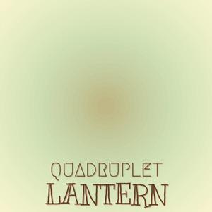 Quadruplet Lantern