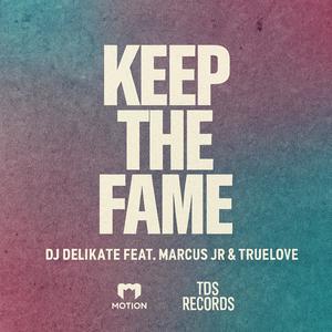 Keep The Fame (feat. Marcus JR & Truelove) (Explicit)