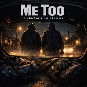 Me Too (Roll Call) (feat. LocoThaCrip) (Explicit)