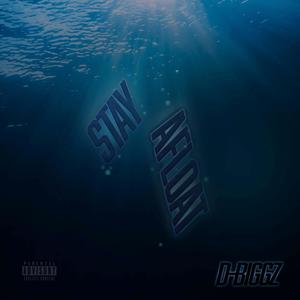 Stay Afloat (DBIGGZ) [Explicit]