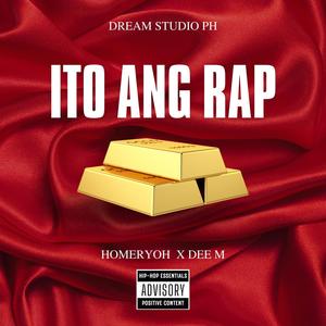 ITO ANG RAP (feat. Homeryoh & Dee M) (Explicit)