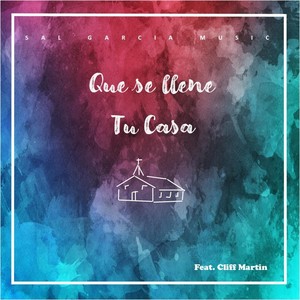 Que Se Llene Tu Casa (feat. Cliff Martin)