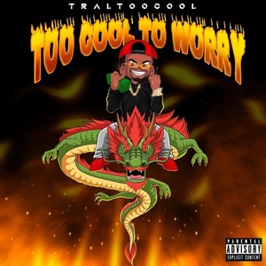 Too Cool To Worry (Explicit)