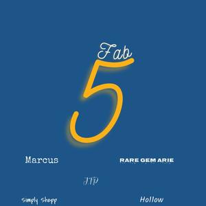 Fab 5 (feat. Marcus, RareGem Arie, Simply Shepp & Ho11ow) [Explicit]