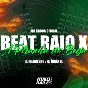 Beat Raio X - A Piranha do Bega (Explicit)