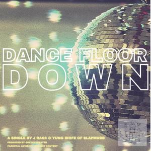 Dance Floor Down (feat. J Rag$ & Yung Shife) [Explicit]