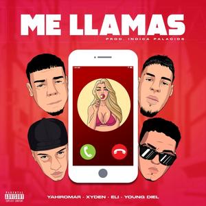 Me Llamas (feat. Young Diel, Xyden & Elii) [Explicit]