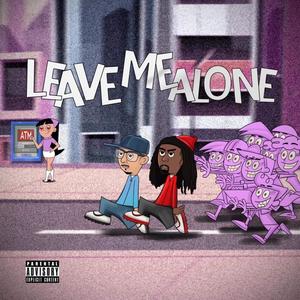 Leave Me Alone (feat. STB Banzo) (Explicit)