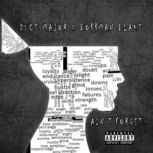 Ain't Forget (feat. Bossman Blake) (Explicit)