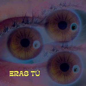 Eras tú (feat. Jesús Valle)