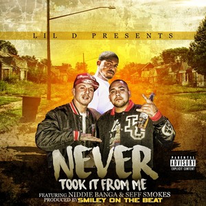 Never Took It from Me (feat. Seff Smokes & Niddie Banga) [Explicit]