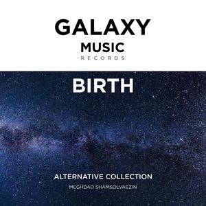 Birth (feat. Meghdad Shamsolvaezin)