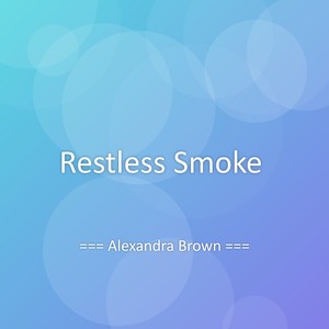 Restless Smoke