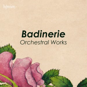 Badinerie: Orchestral Works