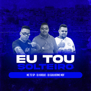 EU TOU SOLTEIRO (Explicit)