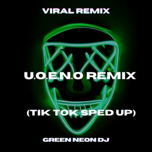 U.O.E.N.O Remix (Tik Tok Edit)