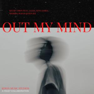 Out My Mind (feat. Luxxx, King James, Weirdo, PGH Meech & Queen Jee) (Explicit)