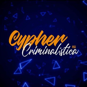 CYPHER CRIMINALÍSTICA 02 (Explicit)