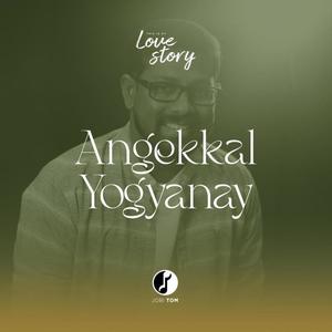 Angekkal Yogyanay (feat. Lordson Antony)