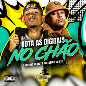 BOTA AS DIGITAIS NO CHÃO (Explicit)