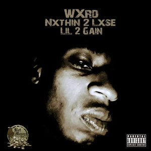 Nxthin 2 Lxse Lil 2 Gain (Explicit)