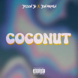 Coconut (feat. CentralJ) [Explicit]