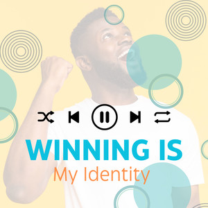 Winning Is My Identity