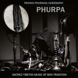 Trowo Phurnag Ceremony (Sacred Tibetan Music of Bon Tradition)