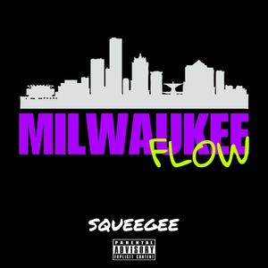 Milwaukee Flow (Explicit)