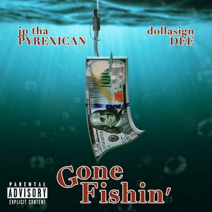 Gone Fishin (Explicit)