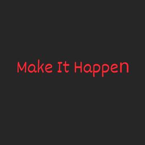Make It Happen (Explicit)