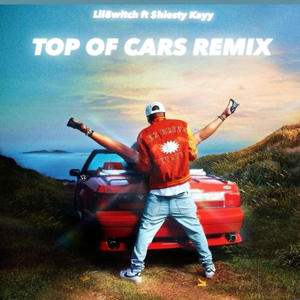 TOP OF CARS (feat. $hiesty Kayy) (Explicit)