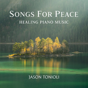 Songs for Peace Healing Piano Music