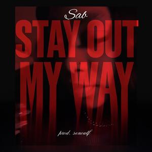 Stay Out My Way (Explicit)