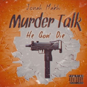 Murder Talk (He Gon'  Die) [Explicit]